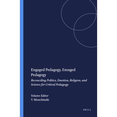 预订 Engaged Pedagogy, Enraged Pedagogy: Reconciling Politics, Emotion, Religion, and Science for Critical Pedagogy 敬业