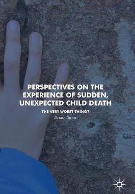 【预订】Perspectives on the Experience of Sudden, Unexpected Child Death