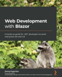 【预订】Web Development with Blazor: A hands-on guide for .NET developers to build interactive UIs with C#