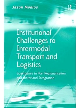 预订 Institutional Challenges to Intermodal Transport and Logistics: Governance in Port Regionalisation and Hinterland I