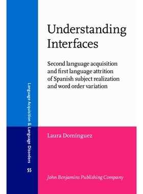 预订 Understanding Interfaces. Second language acquisition and first language attrition of Spanish subject realization a