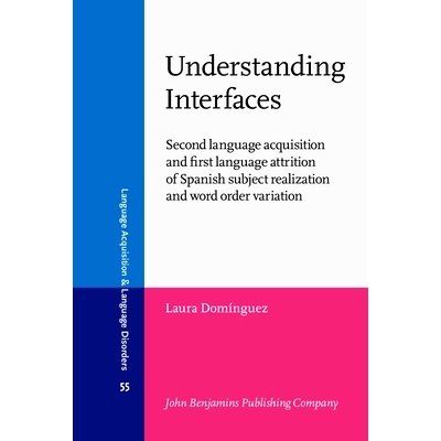 预订 Understanding Interfaces. Second language acquisition and first language attrition of Spanish subject realization a