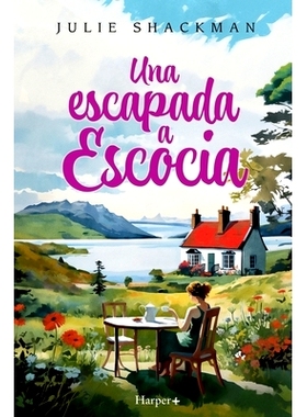 预订 Una escapada a Escocia. La novela más conmovedora y reconfortante del año.: 9788410021006