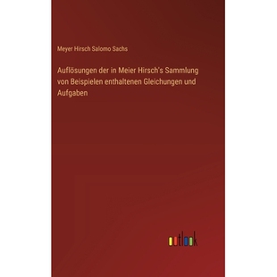 预订 Auflösungen der in Meier Hirsch’s Sammlung von Beispielen enthaltenen Gleichungen und Aufgaben: 9783368660024