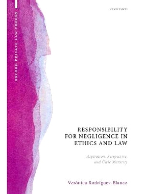预订 Responsibility for Negligence in Ethics and Law: Aspiration, Perspective, and Civic Maturity: 9780198948186
