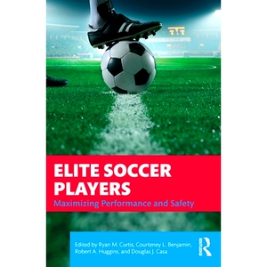 预订 Elite Soccer Players: Maximizing Performance and Safety *足球运动员：绩效与安全*化: 9781138610798