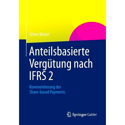 预订 Anteilsbasierte Vergütung nach IFRS 2: Kommentierung der Share-based Payments 国际财务报告准则：以股份为基础的付款