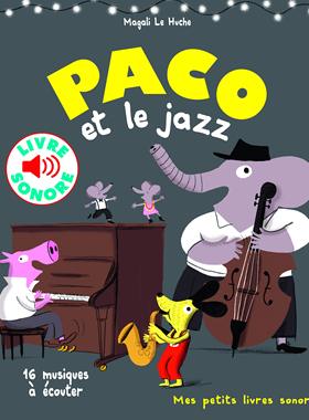 法语原版 一起来听爵士乐 Paco法国儿童幼儿音乐启蒙发声书点读书绘本 16首音乐 Paco et le jazz:16 Musiques à Écouter
