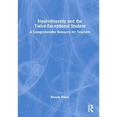 预订 Neurodiversity and the Twice-Exceptional Student: A Comprehensive Resource for Teachers 神经多样性与两度优等生：教