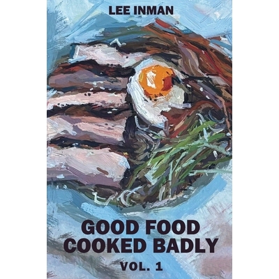 预订 Good Food Cooked Badly: Vol. 1: 9781917640596