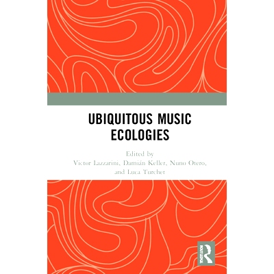 预订 Ubiquitous Music Ecologies 无处不在的音乐生态: 9780367242657