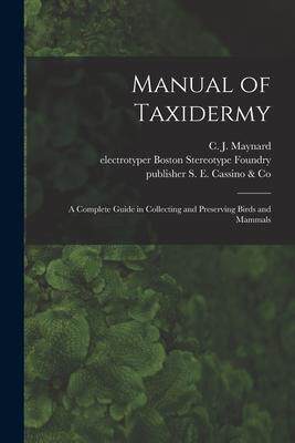 [预订]Manual of Taxidermy: a Complete Guide in Collecting and Preserving Birds and Mammals 9781013675621