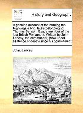 预订 A Genuine Account of the Burning the Nightingale Brig, Lately Belonging to Thomas Benson, Esq; A Member of the Last