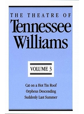 预订 The Theatre of Tennessee Williams, Volume III: Cat on a Hot Tin Roof, Orpheus Descending, Suddenly Last Summer 田纳
