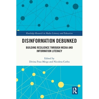 预订 Disinformation Debunked: Building Resilience through Media and Information Literacy 9781032481029