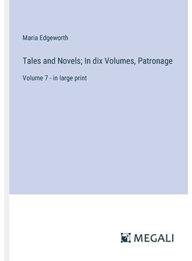 预订 Tales and Novels; In dix Volumes, Patronage: Volume 7 - in large print: 9783387322842