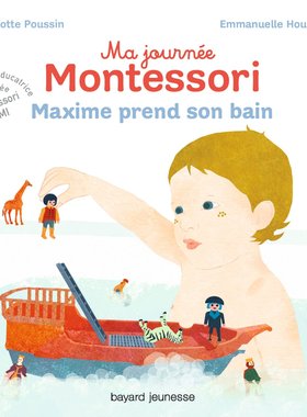 法语原版 家里的蒙氏亲子课7 洗澡啦 幼儿法语启蒙 儿童早教 生活习惯养成 Ma journée Montessori Vol.7. Maxime prend son bain