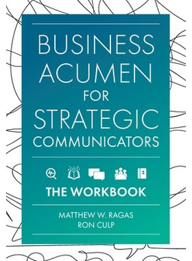预订 Business Acumen for Strategic Communicators: The Workbook 战略沟通者的商业敏锐性工作手册: 9781837970858