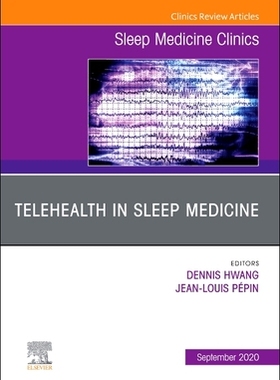 【预订】Telehealth in Sleep Medicine, An Issue of Sleep Medicine Clinics
