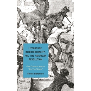 the From Literature and Van 9781611476965 预订 Rip American Intertextuality Sense Common Revolution Winkle
