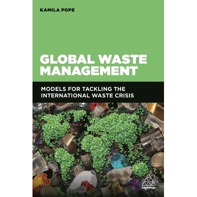 预订 Global Waste Management: Models for Tackling the International Waste Crisis 全球废物管理：应对国际废物危机的模型: 9