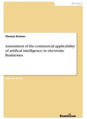 [预订]Assessment of the commercial applicability of artifical intelligence in electronic Businesses 9783867466318