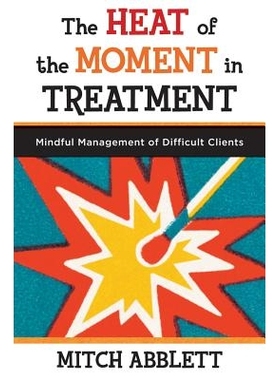 预订 The Heat of the Moment in Treatment: Mindful Management of Difficult Clients 治疗的*热时刻：对困难客户的正念管理: 9