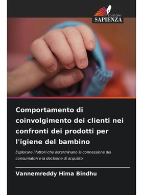 预订 Comportamento di coinvolgimento dei clienti nei confronti dei prodotti per l’igiene del bambino: Esplorare i fatto