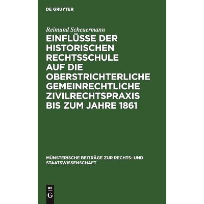 预订 Einflüsse der historischen Rechtsschule auf die oberstrichterliche gemeinrechtliche Zivilrechtspraxis bis zum Jahr