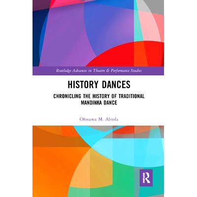 预订 History Dances: Chronicling the History of Traditional Mandinka Dance 历史舞蹈：记录传统曼丁卡舞的历史: 97803676645