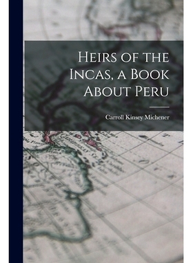 预订 Heirs of the Incas, a Book About Peru: 9781014519160