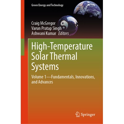 预订 High-Temperature Solar Thermal Systems Volume 1—Fundamentals, Innovations, and Advances 高温太阳能热系统 第1卷:基