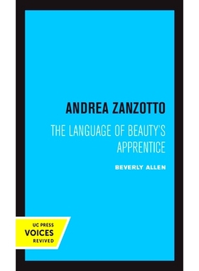 预订 Andrea Zanzotto: The Language of Beauty’s Apprentice: 9780520369504