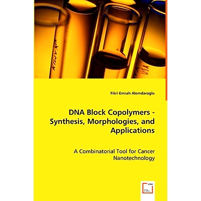 预订 DNA Block Copolymers - Synthesis, Morphologies, and Applications: A Combinatorial Tool for Cancer Nanotechnology: 9