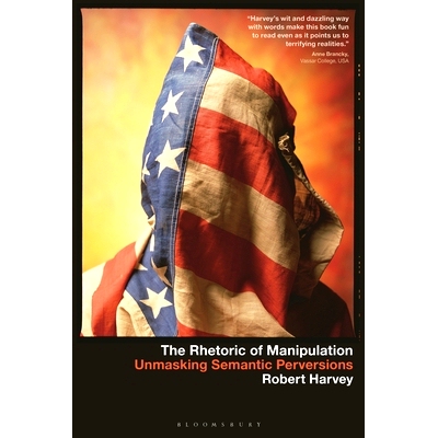 预订 The Rhetoric of Manipulation: Unmasking Semantic Perversions: 9798765100806