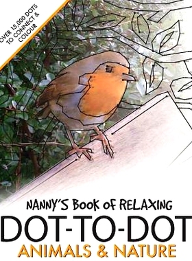 预订 Nanny’s Book of Relaxing Dot-to-dot: Animals & Nature: 9781537787626