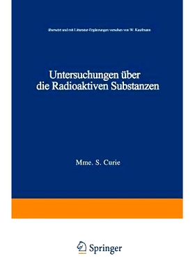 预订 Untersuchungen über die Radioaktiven Substanzen: übersetzt und Litteratur-Ergänzungen versehen von W. Kaufmann: