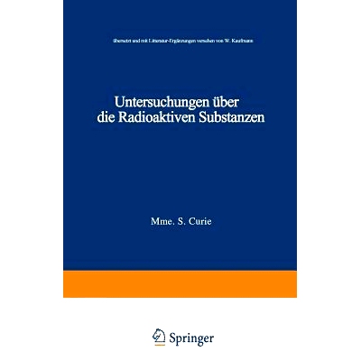 预订 Untersuchungen über die Radioaktiven Substanzen: übersetzt und Litteratur-Ergänzungen versehen von W. Kaufmann: