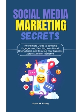 预订 Social Media Marketing Secrets: The Ultimate Guide to Boosting Engagement, Elevating Your Brand, Driving Sales, and