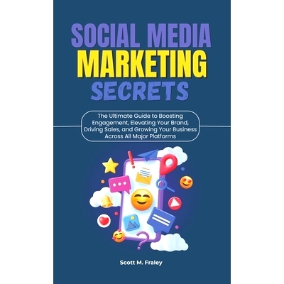 预订 Social Media Marketing Secrets: The Ultimate Guide to Boosting Engagement, Elevating Your Brand, Driving Sales, and
