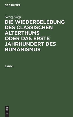 【预订】VOIGT: DIE WIEDERBELEBUNG D. CLASS. ALTERTHUM BD. 1 9783111055909