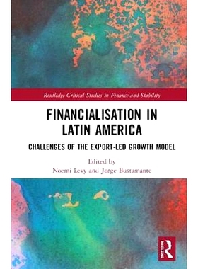 预订 Financialisation in Latin America: Challenges of the Export-Led Growth Model 拉丁美洲的金融化：出口带动增长模式的挑