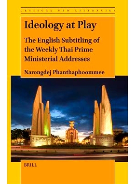 预订 Ideology at Play: The English Subtitling of the Weekly Thai Prime Ministerial Addresses 意识形态在起作用：泰国总理