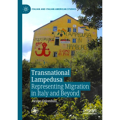 预订 Transnational Lampedusa: Representing Migration in Italy and Beyond 跨国的蓝佩杜萨岛：代表意大利及其他地区的移民: 9