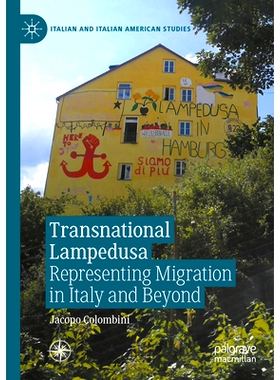 预订 Transnational Lampedusa: Representing Migration in Italy and Beyond 跨国的蓝佩杜萨岛：代表意大利及其他地区的移民: 9