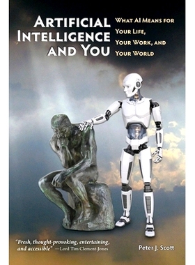 预订 Artificial Intelligence and You: What AI Means for Your Life, Your Work, and Your World: 9780967987446