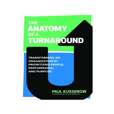 [预订]The Anatomy of a Turnaround: Transforming an Organization by Prioritizing People, Performance, and P 9781265499815