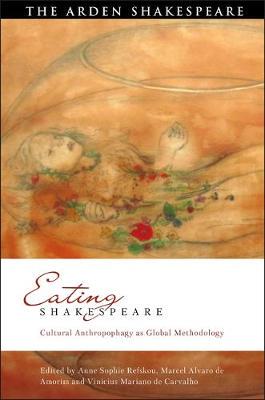 【预订】Eating Shakespeare: Cultural Anthropophagy as Global Methodology