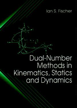 【预订】Dual-Number Methods in Kinematics, Statics and Dynamics