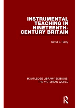 预订 Instrumental Teaching in Nineteenth-Century Britain 19世纪英国器乐教学: 9781138656819